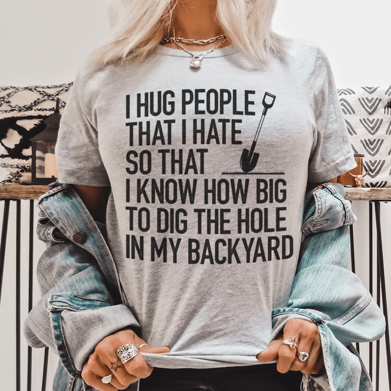 I Hug People That I Hate Tee Athletic Heather S