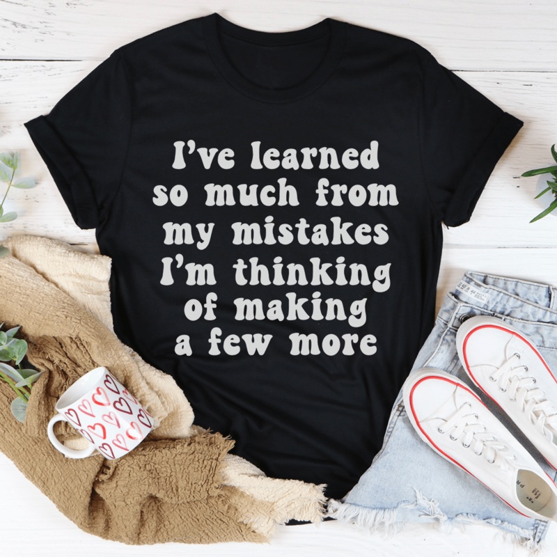 I’ve Learned So Much From My Mistakes Tee Black Heather S