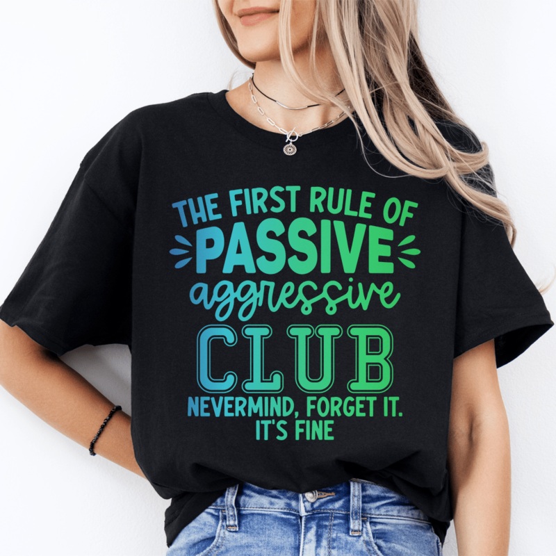 The First Rule Of Passive Aggressive Club Nevermind Tee Black Heather S
