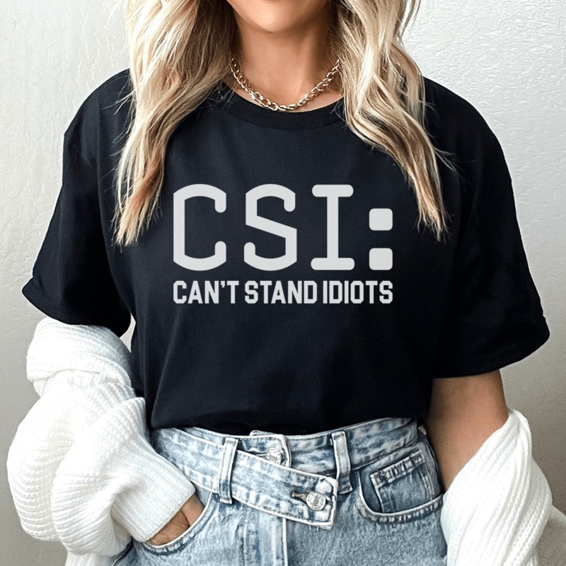Can’t Stand Idiots Tee Black Heather S