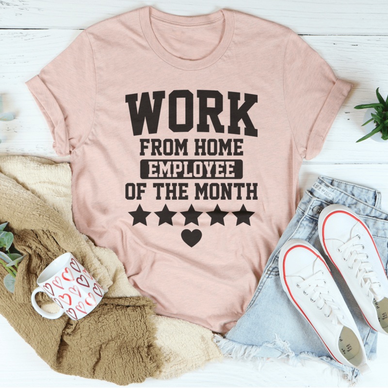 Work From Home Employee Of The Month Tee Black Heather S