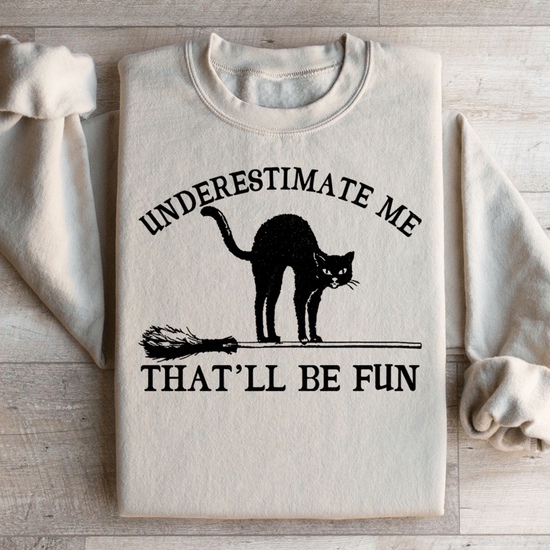 Underestimate Me Black Cat Sweatshirt Black S