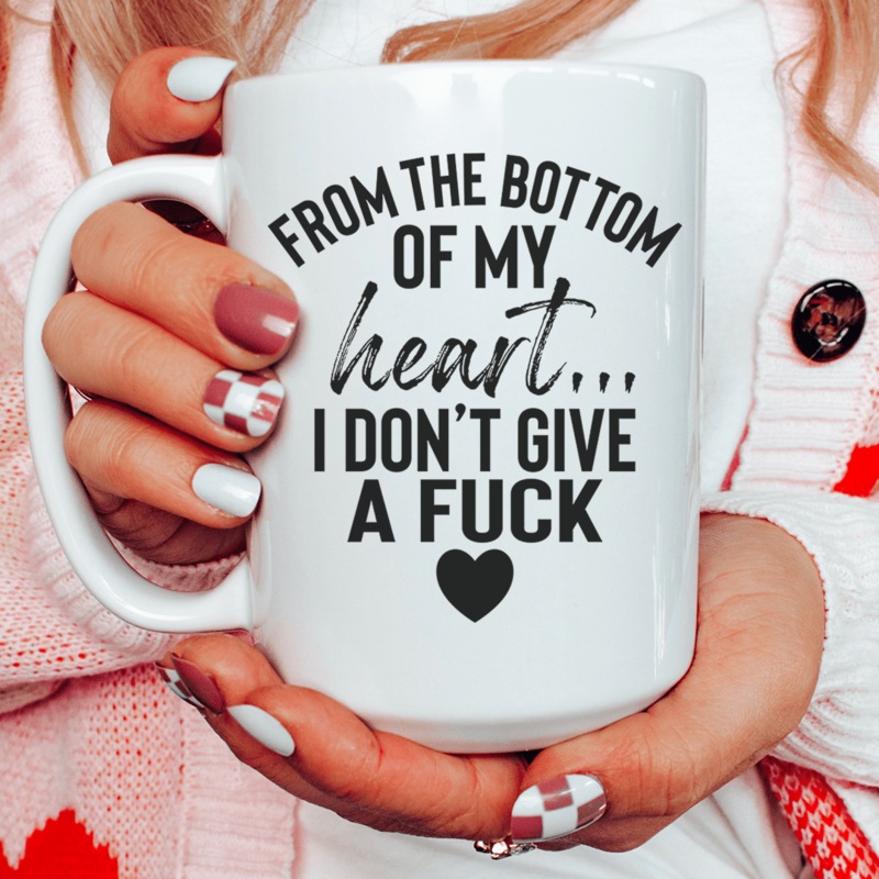 From The Bottom Of My Heart Ceramic Mug 15 oz White One Size
