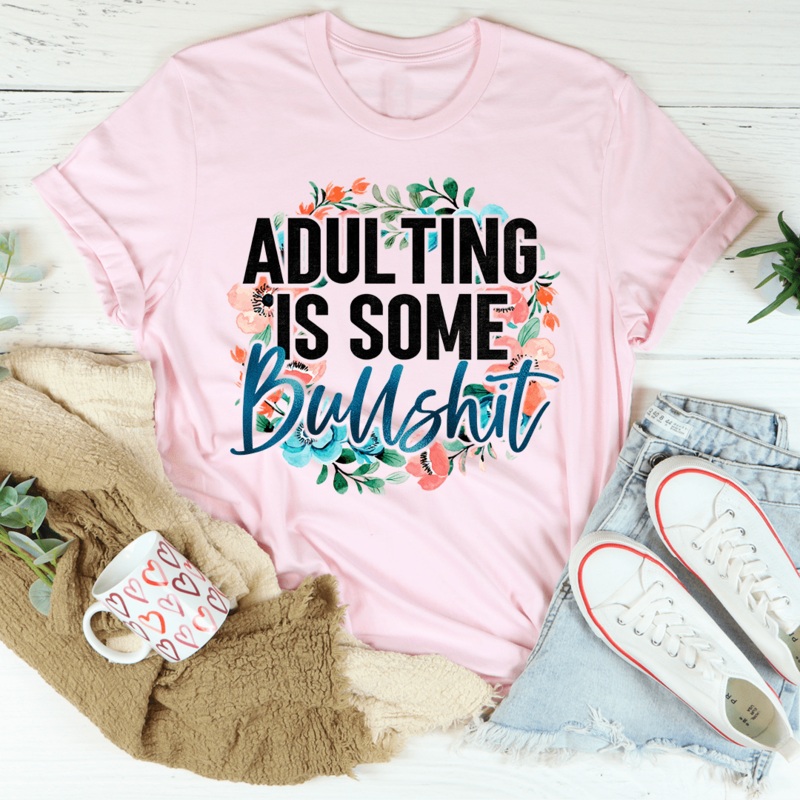 Adulting Is Some BS Tee Pink S