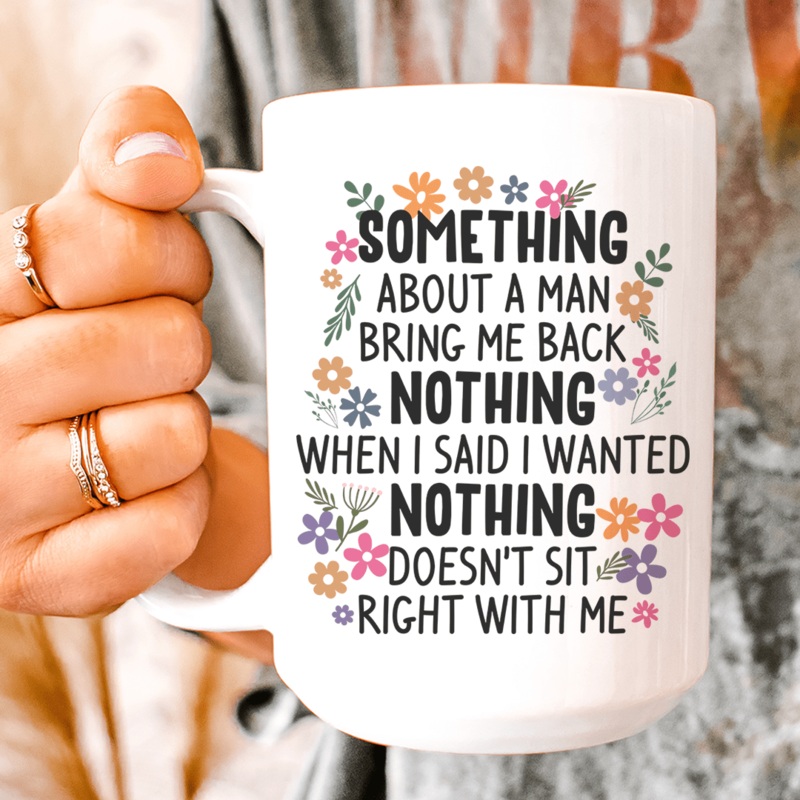 Something About A Man Ceramic Mug 15 oz White One Size