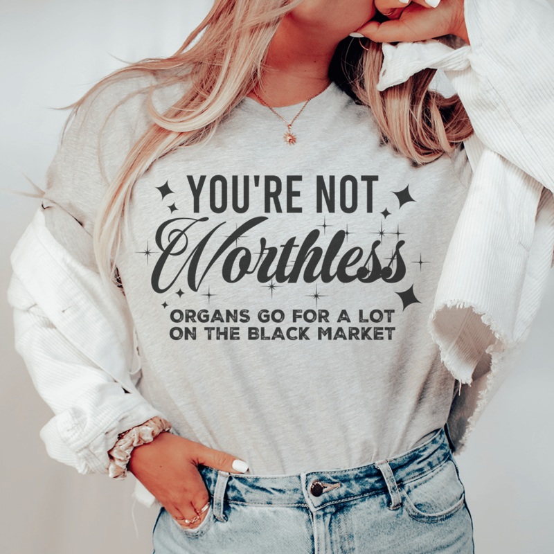 You’re Not Worthless Tee Athletic Heather S