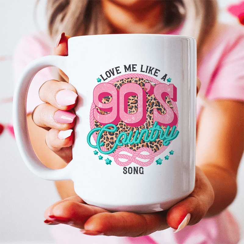 Love Me Like A 90’s Country Song Ceramic Mug 15 oz White One Size