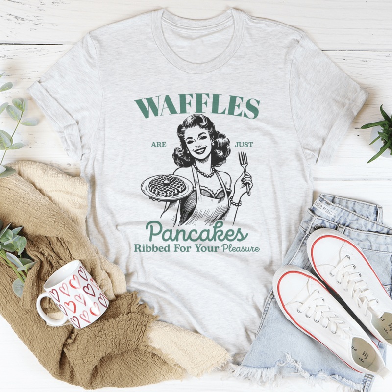 Waffles Are Just Pancakes Ribbed For Your Pleasure Tee Black Heather S