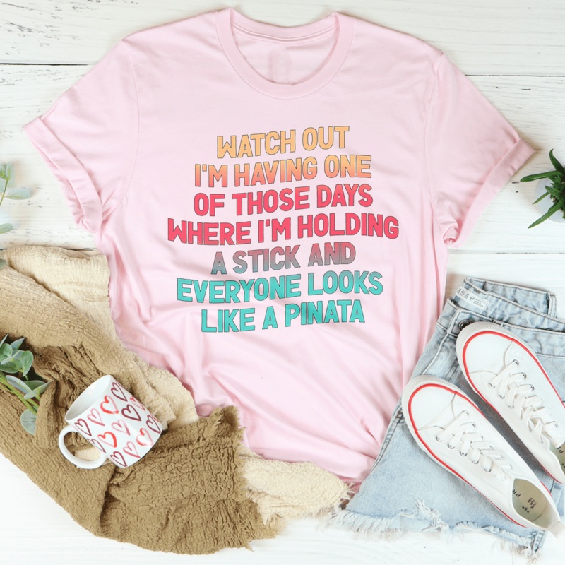 Watch Out I’m Having One of Those Days Tee Pink S