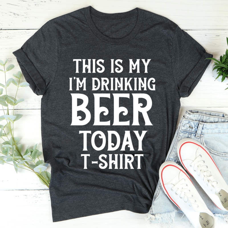This Is My Drinking Beer Today T-Shirt Dark Grey Heather S
