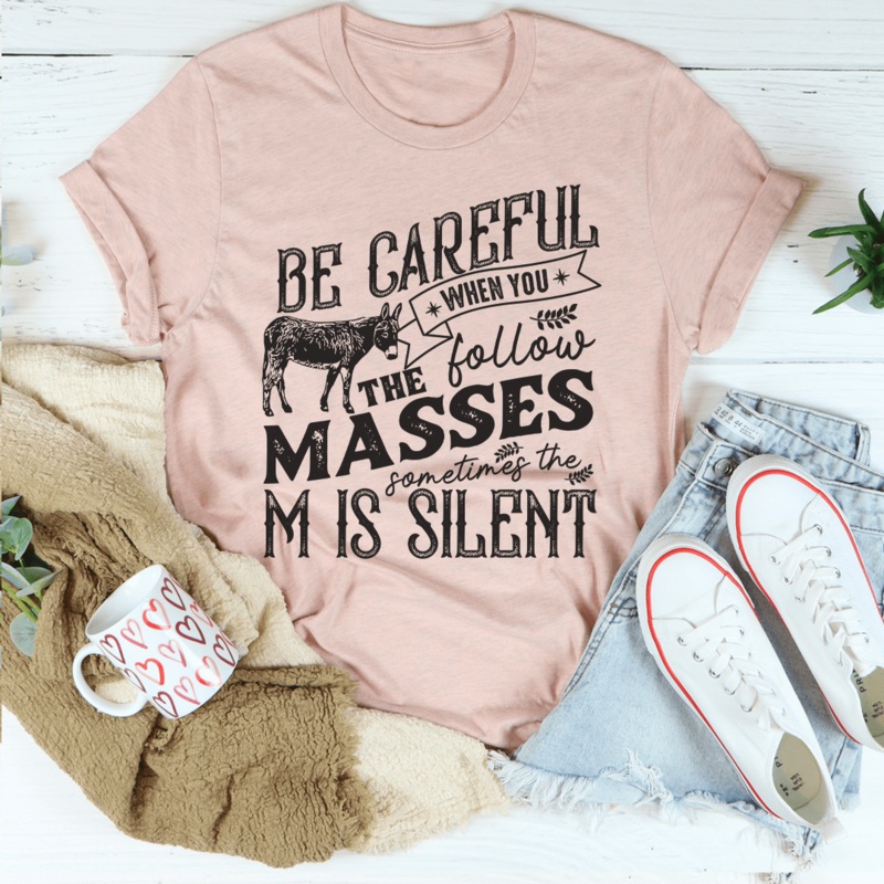 Careful When You Follow The Masses Tee Heather Prism Peach S