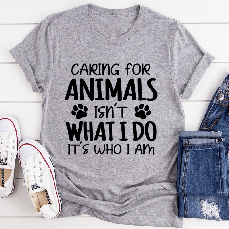 Caring for Animals Isn’t What I Do It’s Who I Am Tee Athletic Heather S