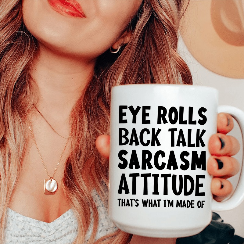Eye Rolls Back Talk Sarcasm Attitude Ceramic Mug 15 oz White One Size
