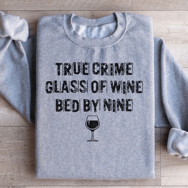 True Crime Glass Of Wine Bed By Nine Sweatshirt Black S
