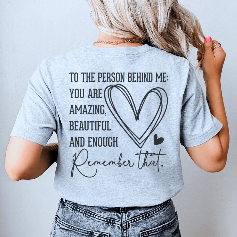 To The Person Behind Me You Are Amazing Tee Athletic Heather S