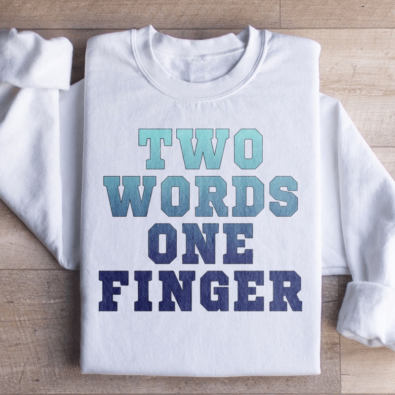 Two Words One Finger Sweatshirt Sand S