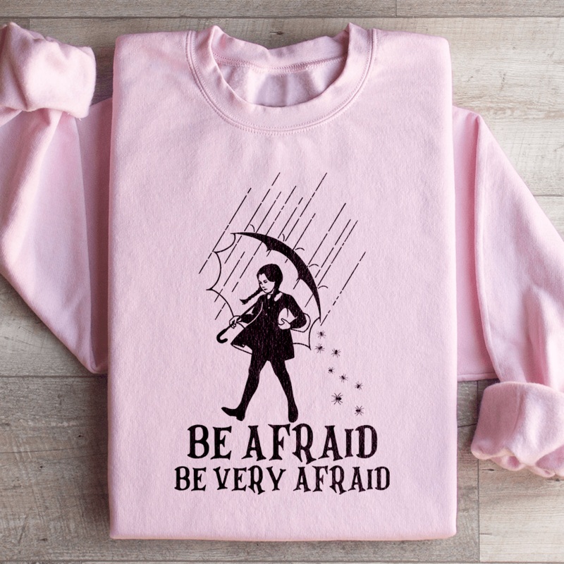 Be Afraid Be Very Afraid Sweatshirt Black S