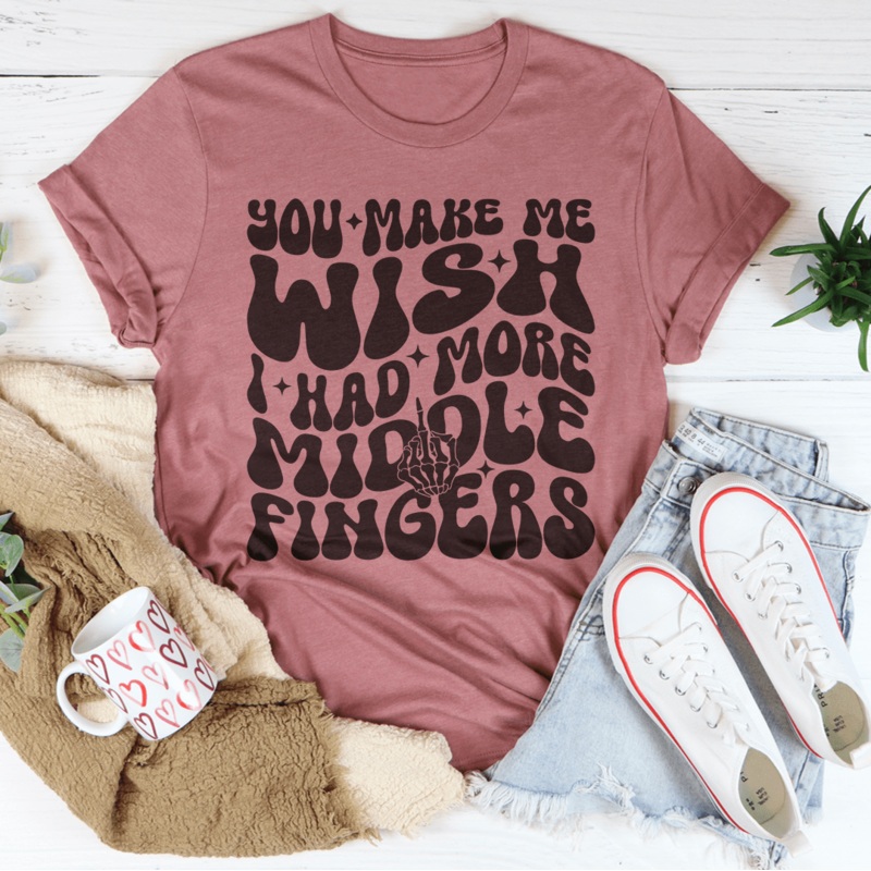 You Make Me Wish I Had More Middle Fingers Tee Black Heather S