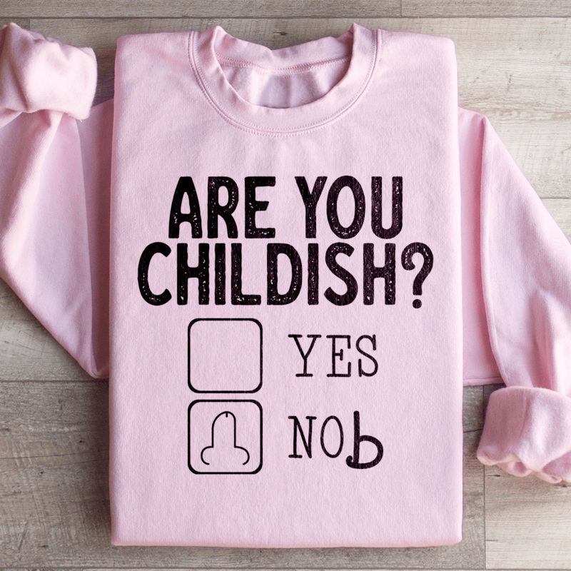 Are You Childish Sweatshirt Black S