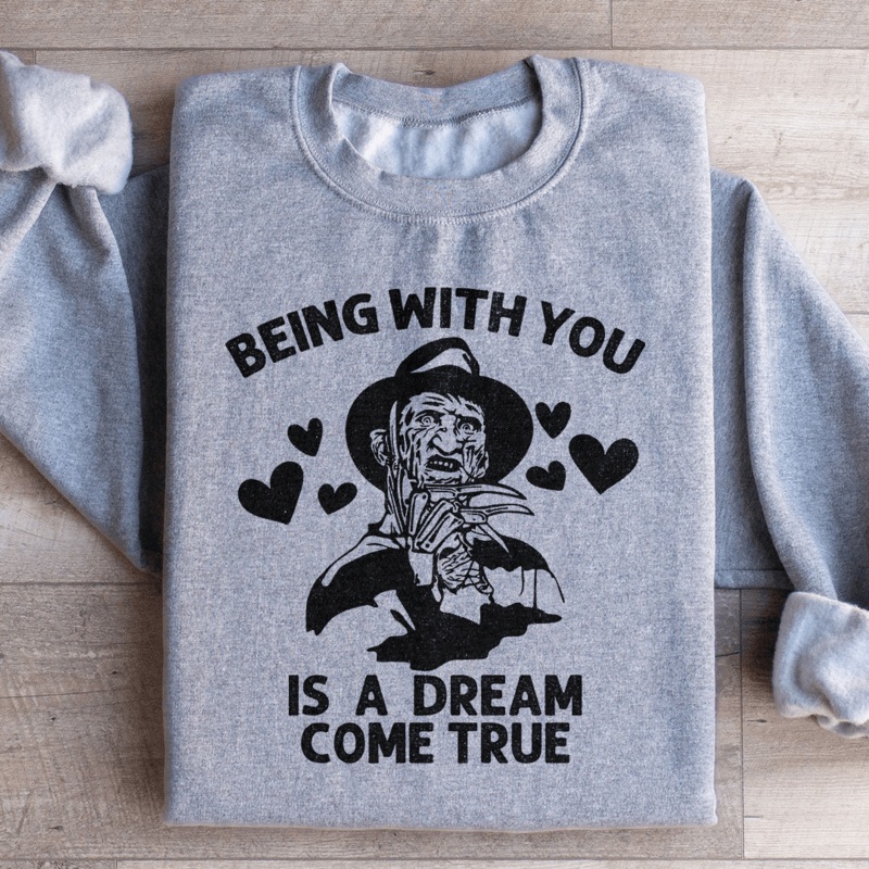 Being With You Is A Dream Come True Sweatshirt S Sport Grey