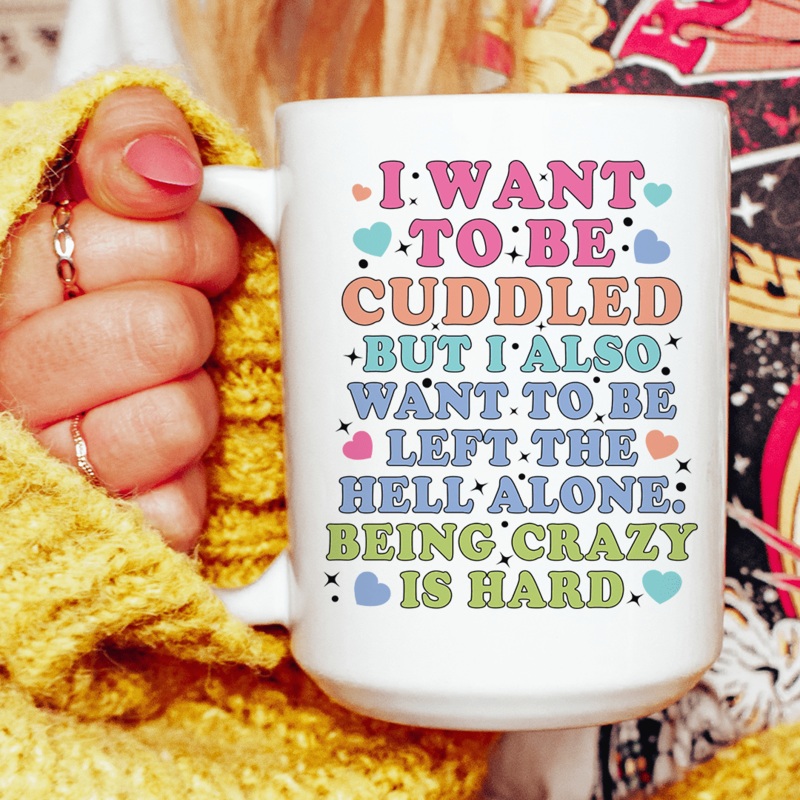 Being Crazy Is Hard Ceramic Mug 15 oz White One Size