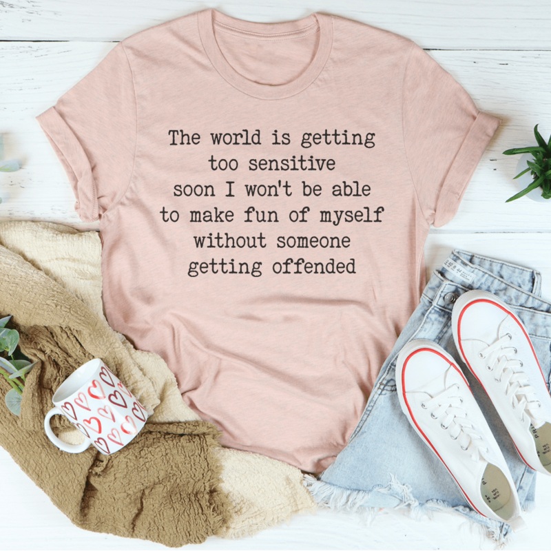 The World Is Getting Too Sensitive Tee Athletic Heather S