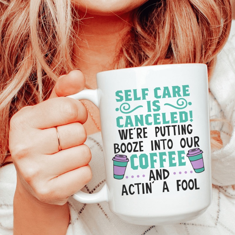 Self Care Is Canceled Ceramic Mug 15 oz White One Size