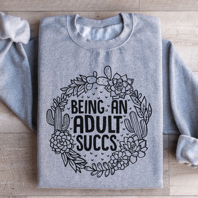 Being An Adult Succs Sweatshirt Black S