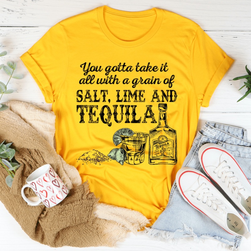 You Gotta Take It All With A Grain Of Salt Tee Mustard S