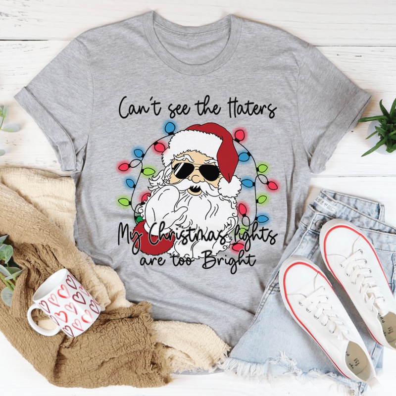 Can’t See The Haters My Christmas Lights Are Too Bright Tee Athletic Heather S