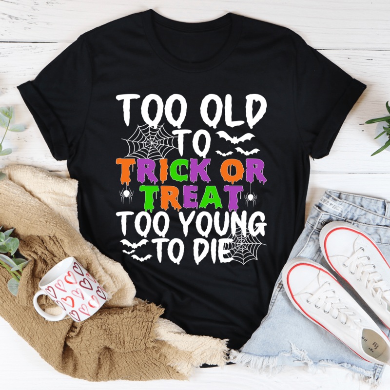 Too Old To Trick Or Treat Tee Black Heather S