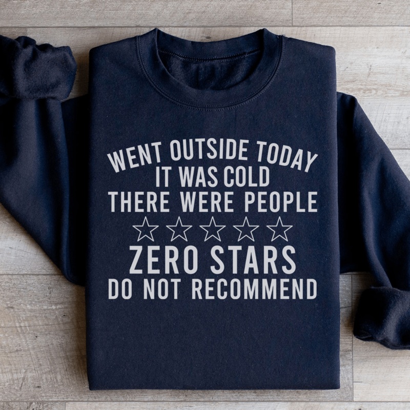 Went Outside Today Sweatshirt Black S