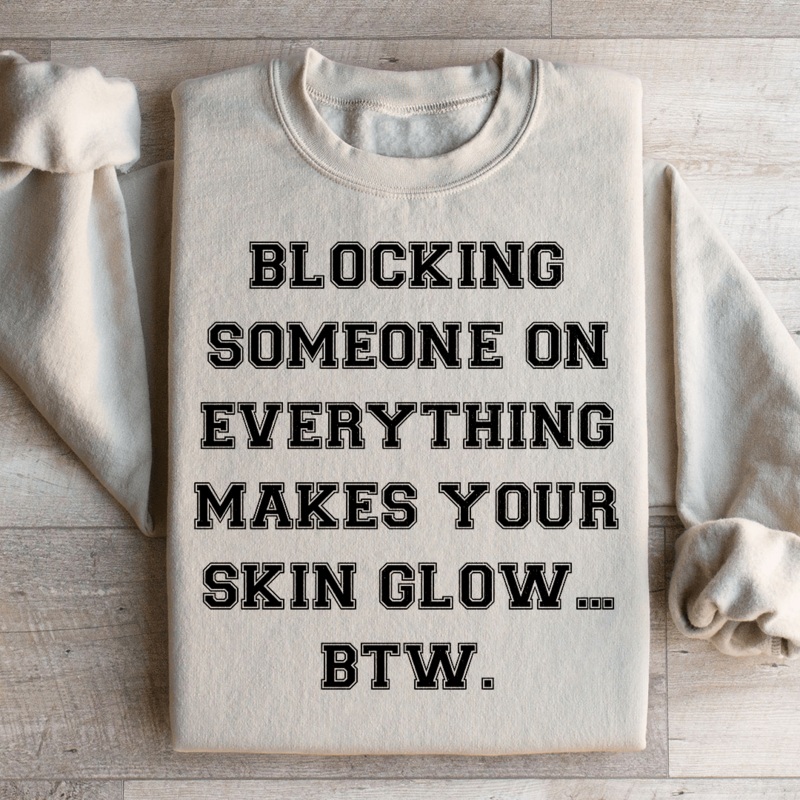 Blocking Someone On Everything Sweatshirt Black S