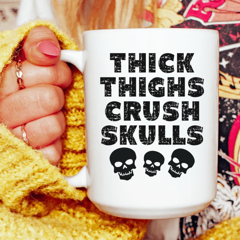 Thick Thighs Crush Skulls Ceramic Mug 15 oz White One Size