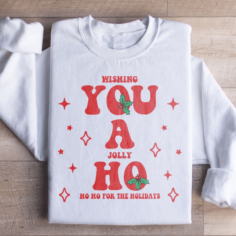 Wishing You A Jolly Ho Ho Ho For The Holidays Sweatshirt Black S