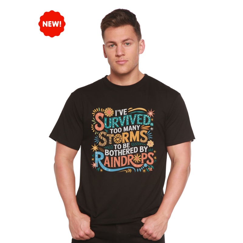 I’ve Survived Too Many Storms to Be Both Unisex Bamboo/Cotton Graphic T-Shirt Small Black