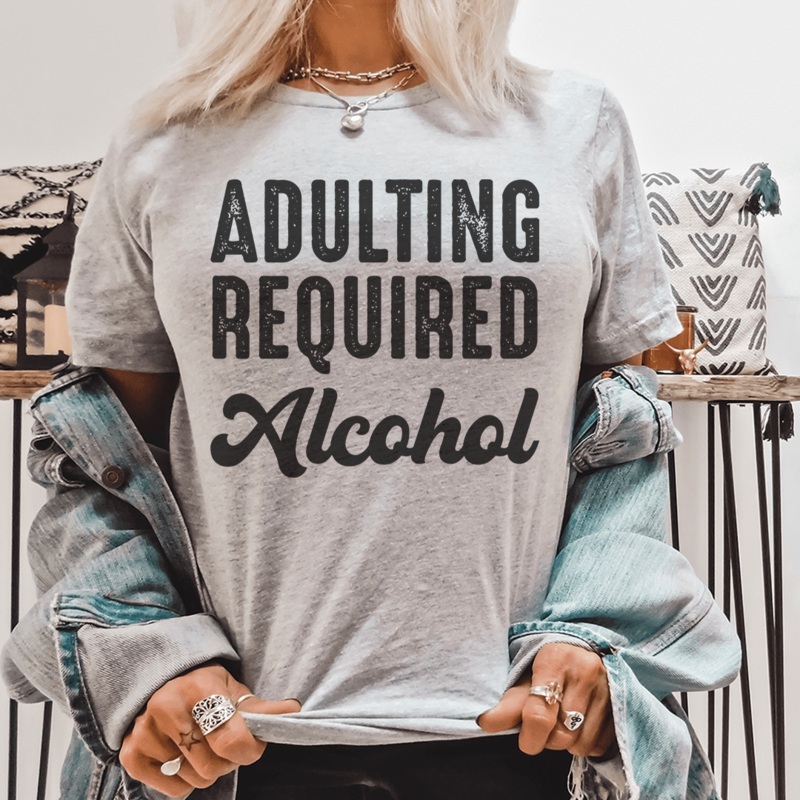 Adulting Requires Alcohol Tee Athletic Heather S
