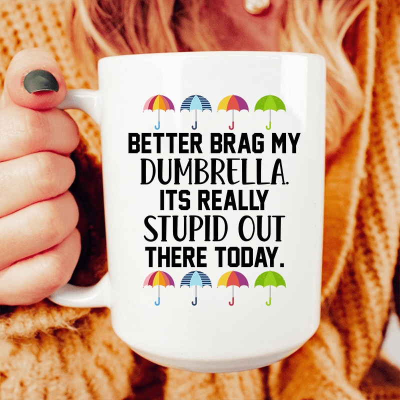 Better Grab My Dumbrella Ceramic Mug 15 oz White One Size