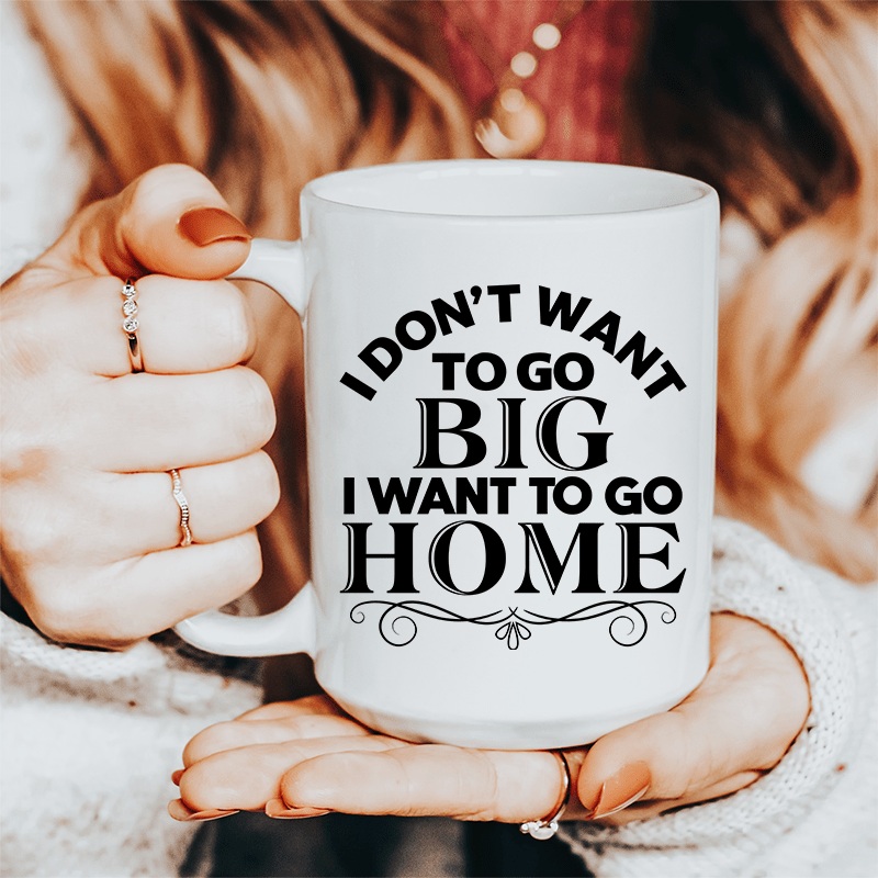 I Want To Go Home Ceramic Mug 15 oz White One Size
