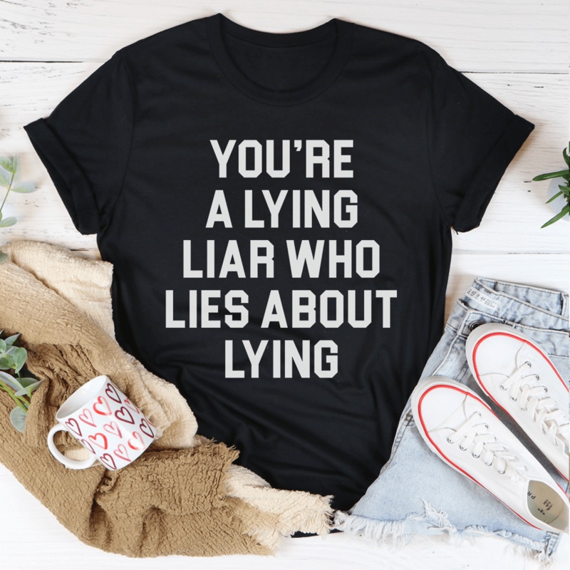 You’re A Lying Liar Tee Black Heather S