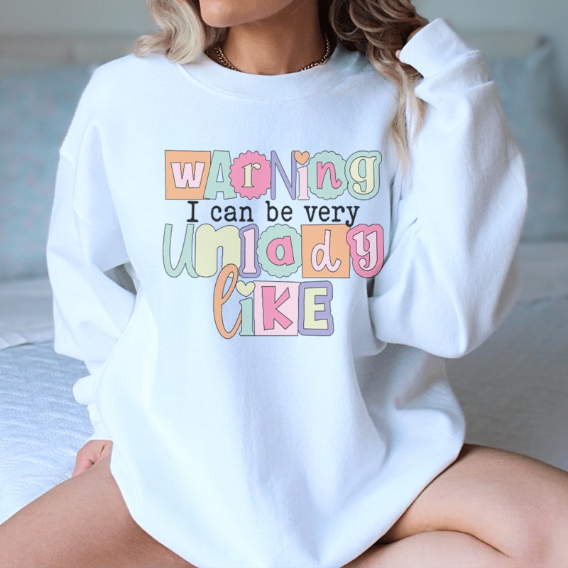 Warning I Can Be Very Unlady Like Sweatshirt Black S