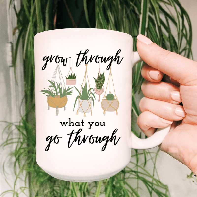 Grow Through What You Go Through Ceramic Mug 15 oz White One Size