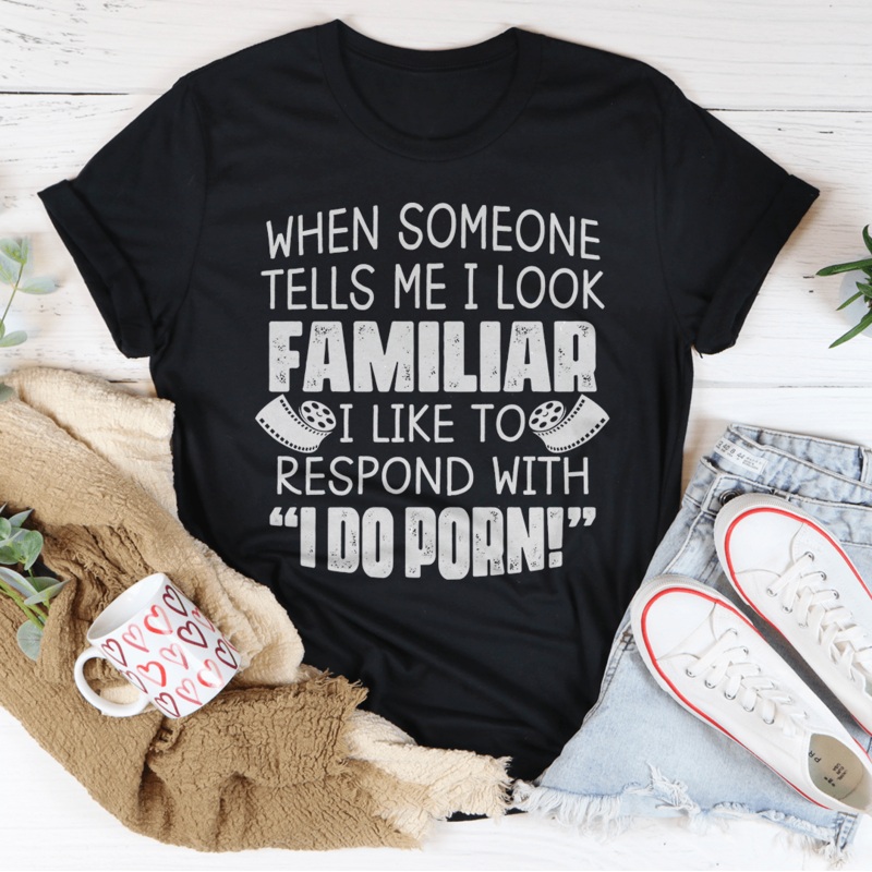 When Someone Tells Me I Look Familiar Tee Black Heather S