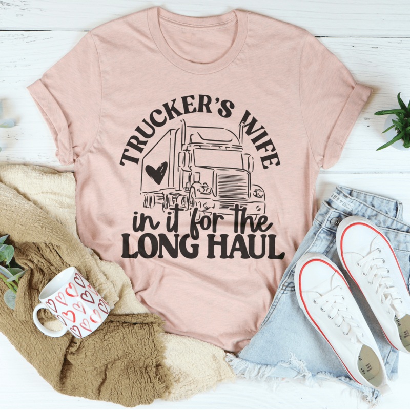 Trucker’s Wife In It For The Long Haul Tee Black Heather S