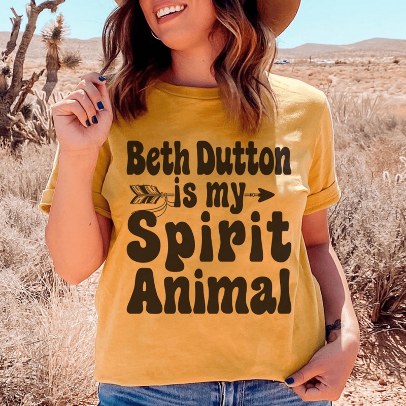 Beth Dutton Is My Spirit Animal Tee Mustard S