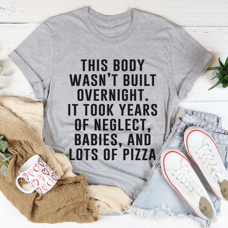 This Body Wasn’t Built Overnight Tee Athletic Heather S