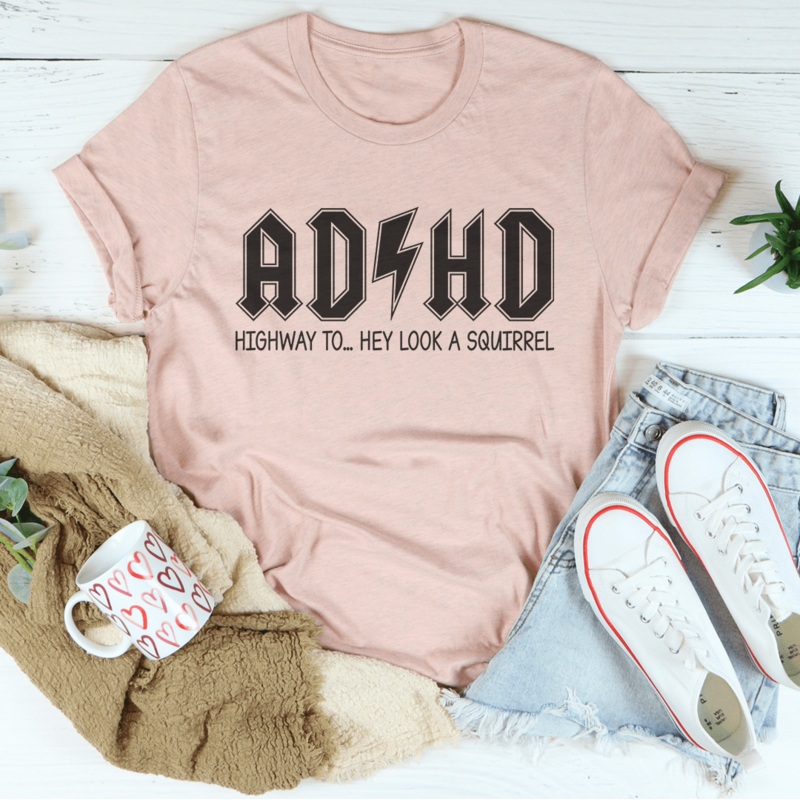 ADHD Highway To Hey Look A Squirrel Tee Black Heather S