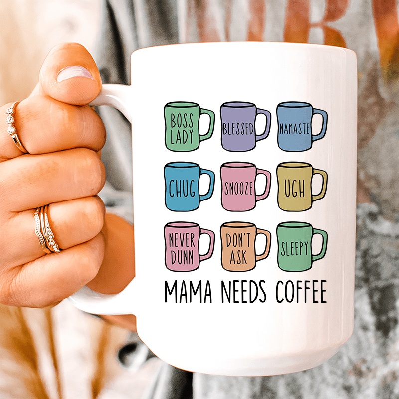 Mama Needs Coffee Ceramic Mug 15 oz White One Size