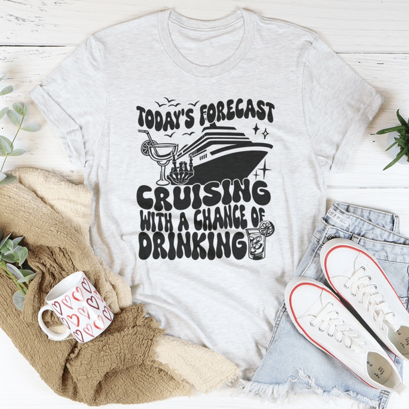 Today’s Forecast Cruising With A Chance Of Drinking Tee Black Heather S