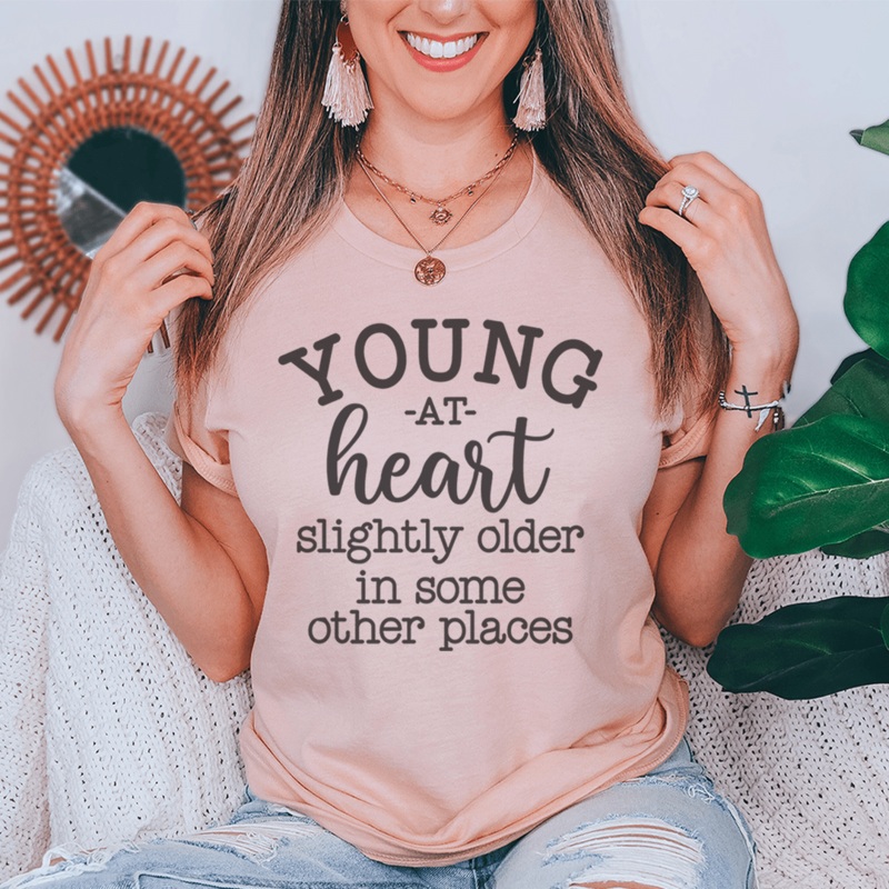 Young At Heart Slightly Older In Some Other Places Tee Heather Prism Peach S